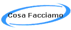 Cosa Facciamo